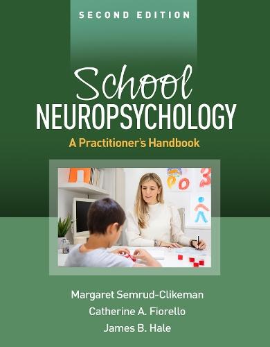 School Neuropsychology, Second Edition: A Practitioner's Handbook  by Margaret Semrud-Clikeman (University of Minnesota Medical School, United States) at Abbey's Bookshop, 