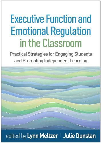 Executive Function and Emotional Regulation in the Classroom: Practical Strategies for Engaging Students and Promoting Independent Learning  by Lynn Meltzer at Abbey's Bookshop, 