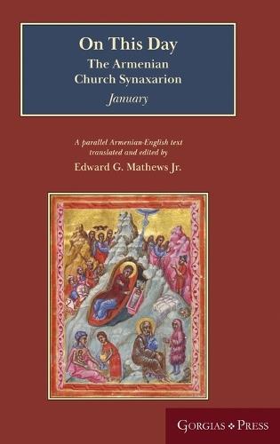 On This Day: January: The Armenian Church Synaxarion (Yaysmawurkʿ)  by Edward Mathews, Jr at Abbey's Bookshop, 