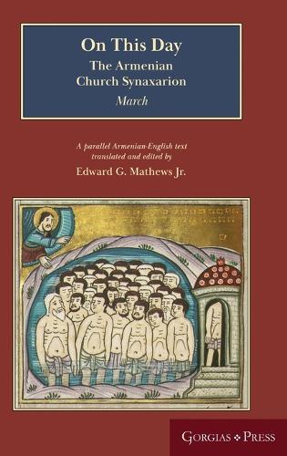 On This Day: March: The Armenian Church Synaxarion (Yaysmawurkʿ)  by Edward Mathews, Jr at Abbey's Bookshop, 