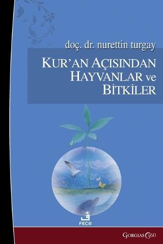Animals and Plants from the Perspective of the Quran  by Nurettin Turgay at Abbey's Bookshop, 