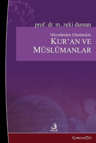 The Quran and Muslims from Its Revelation to the Present Day: How Did They Read, How Should We Read?  by M Zeki Duman at Abbey's Bookshop, 