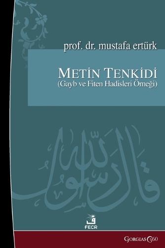Text Criticism in Hadith: Example of Unseen and Doomsday Hadiths  by Mustafa Ertürk at Abbey's Bookshop, 