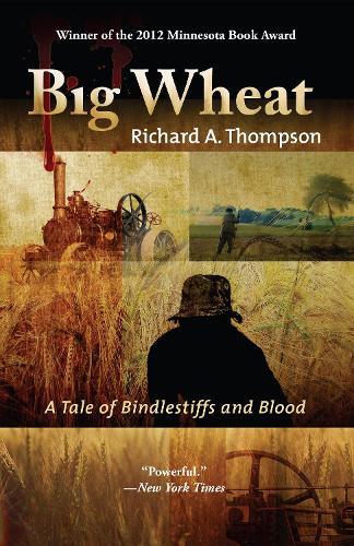Big Wheat: A Tale of Bindlestiffs and Blood  by Richard Thompson at Abbey's Bookshop, 