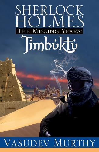 Sherlock Holmes Missing Years: Timbuktu  by Vasudev Murthy at Abbey's Bookshop, 