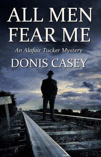 All Men Fear Me  by Donis Casey at Abbey's Bookshop, 