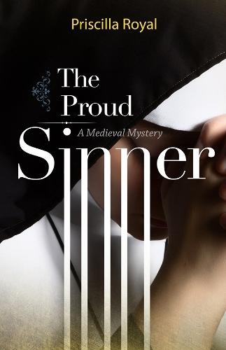 The Proud Sinner  by Priscilla Royal at Abbey's Bookshop, 