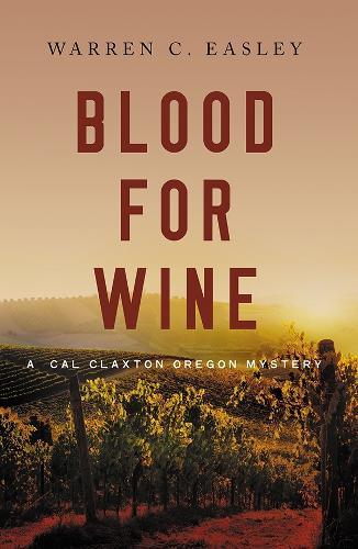 Blood for Wine  by Warren C Easley at Abbey's Bookshop, 