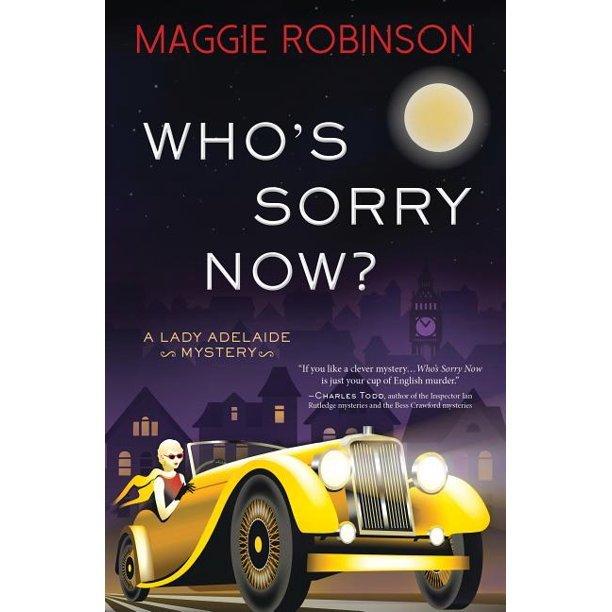 Whos Sorry Now (#2 Lady Adelaide Mystery)