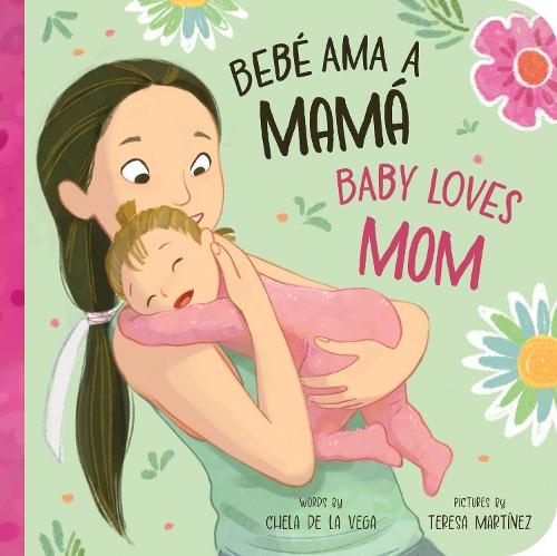 Bebé Ama a Mamá / Baby Loves Mom  by Teresa Martinez at Abbey's Bookshop, 