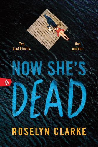 Now She's Dead: A Frightening Young Adult Thriller Debut  by Roselyn Clarke at Abbey's Bookshop, 