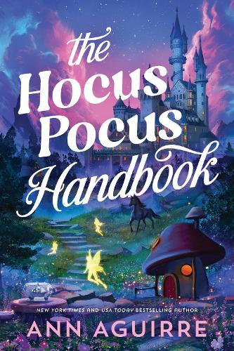 The Hocus Pocus Handbook  by Ann Aguirre at Abbey's Bookshop, 