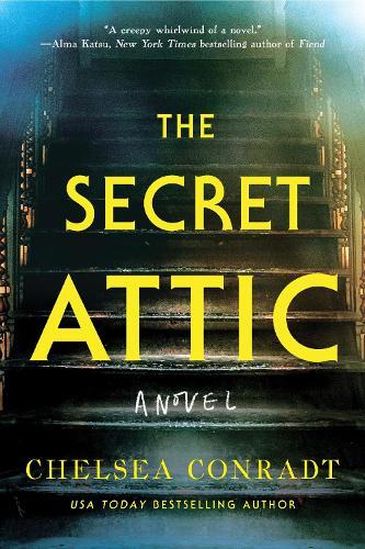 The Secret Attic: A novel  by Chelsea Conradt at Abbey's Bookshop, 