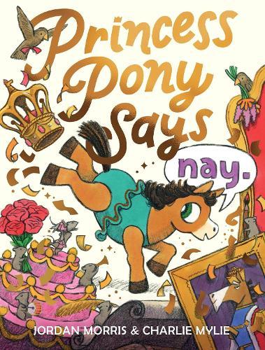 Princess Pony Says Nay  by Jordan Morris at Abbey's Bookshop, 