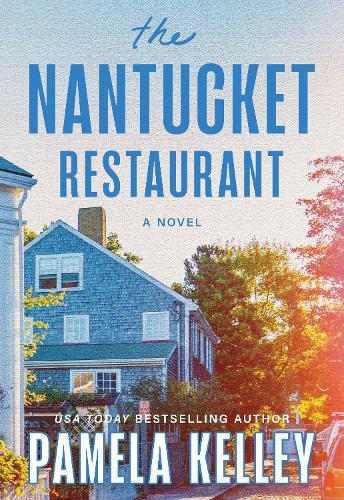 The Nantucket Restaurant: A Novel  by Pamela Kelley at Abbey's Bookshop, 