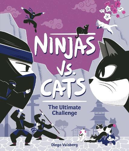 Ninjas Vs. Cats: The Ultimate Challenge  by Diego Vaisberg at Abbey's Bookshop, 