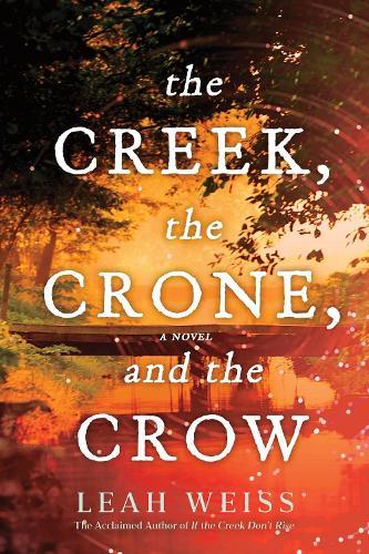 The Creek, The Crone, and the Crow  by Leah Weiss at Abbey's Bookshop, 