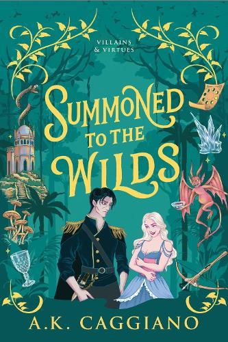 Summoned to the Wilds: A Cosy Enemies to Lovers Romantasy Adventure (Villains & Virtues Book 2)  by A. K. Caggiano at Abbey's Bookshop, 