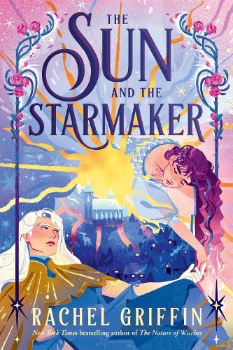 The Sun and the Starmaker  by Rachel Griffin at Abbey's Bookshop, 