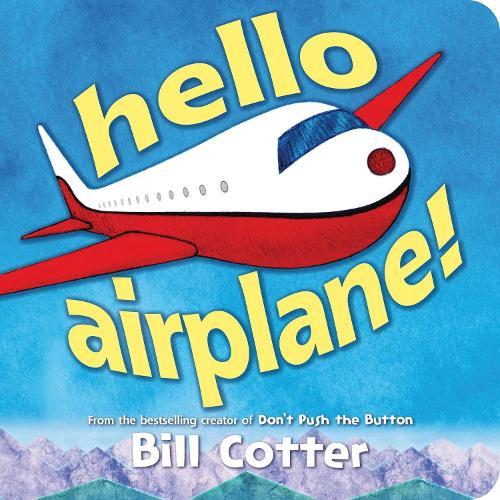 Hello, Airplane!  by Bill Cotter at Abbey's Bookshop, 