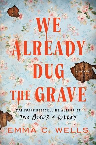 We Already Dug the Grave  by Emma C. Wells at Abbey's Bookshop, 