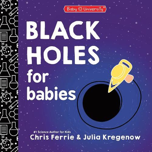 Black Holes for Babies  by Chris Ferrie at Abbey's Bookshop, 