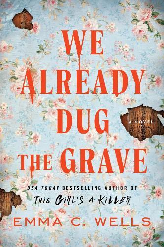 We Already Dug the Grave: A Novel  by Emma C. Wells at Abbey's Bookshop, 