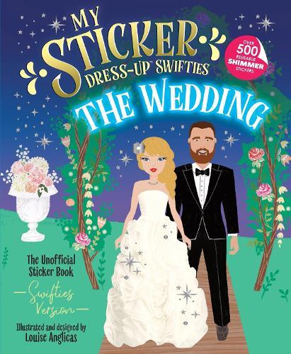 My Sticker Dress-Up™ Swifties: The Wedding!  by Louise Anglicas at Abbey's Bookshop, 