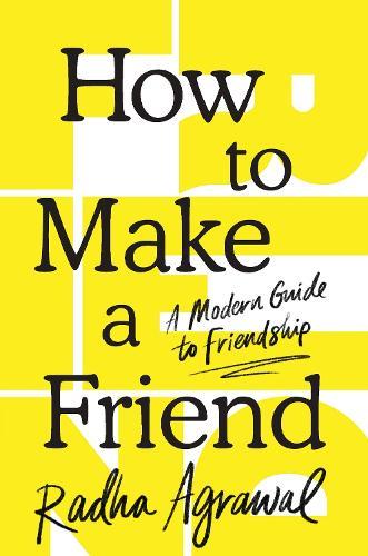 How to Make a Friend  by Radha Agrawal at Abbey's Bookshop, 