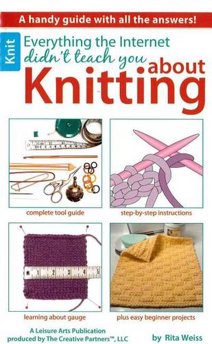 Everything the Internet Didn't Teach You about Knitting  by Rita Weiss at Abbey's Bookshop, 