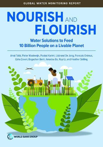 Nourish and Flourish: How to Transform Agricultural Water Management to Feed 10 Billion People on a Livable Planet