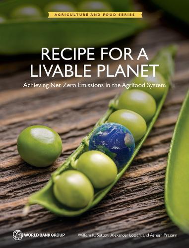 Recipe for a Livable Planet: Achieving Net Zero Emissions in the Agrifood System
