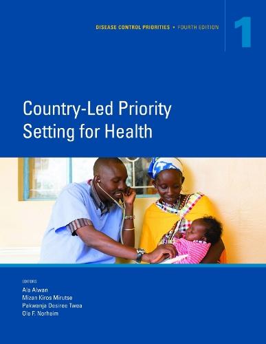 Disease Control Priorities, Fourth Edition: Volume 1 - Country-led Priority-Setting for Health  by Ala Alwan at Abbey's Bookshop, 
