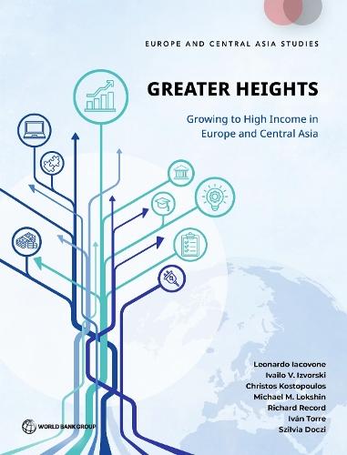 Greater Heights: Growing to High Income in Europe and Central Asia  by Christos Kostopoulos at Abbey's Bookshop, 