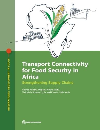 Transport Connectivity for Food Security in Africa: Strengthening Supply Chains  by Charles Kunaka at Abbey's Bookshop, 