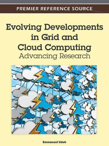 Evolving Developments in Grid and Cloud Computing: Advancing Research  by Emmanuel Udoh at Abbey's Bookshop, 