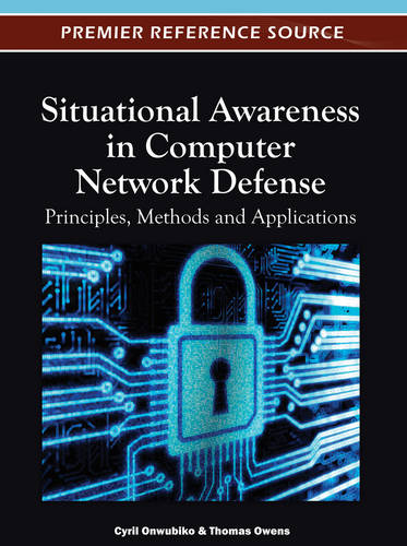 Situational Awareness in Computer Network Defense: Principles, Methods and Applications  by Cyril Onwubiko at Abbey's Bookshop, 