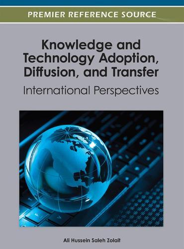 Knowledge and Technology Adoption, Diffusion, and Transfer: International Perspectives  by Ali Hussein Saleh Zolait at Abbey's Bookshop, 