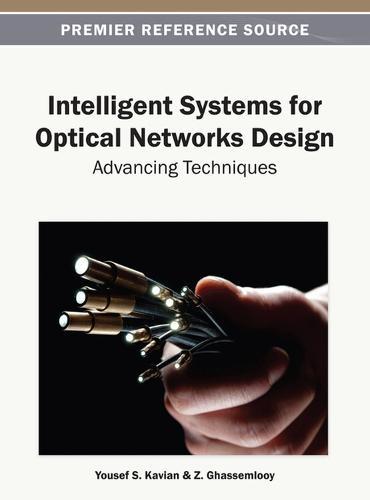 Intelligent Systems for Optical Networks Design: Advancing Techniques  by Yousef S. Kavian at Abbey's Bookshop, 