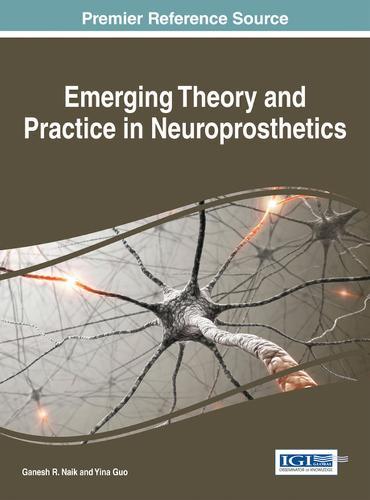 Emerging Theory and Practice in Neuroprosthetics  by Ganesh R. Naik at Abbey's Bookshop, 