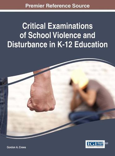 Critical Examinations of School Violence and Disturbance in K-12 Education  by Gordon A. Crews at Abbey's Bookshop, 