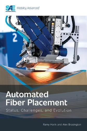 Automated Fiber Placement: Status, Challenges, and Evolution  by Ramy Harik at Abbey's Bookshop, 