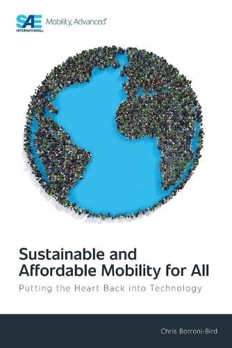 Sustainable and Affordable Mobility for All: Putting the Heart Back into Technology  by Christopher Borroni-Bird at Abbey's Bookshop, 