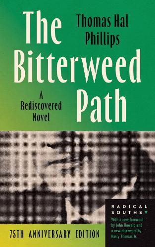 The Bitterweed Path: A Rediscovered Novel  by Thomas Hal Phillips at Abbey's Bookshop, 