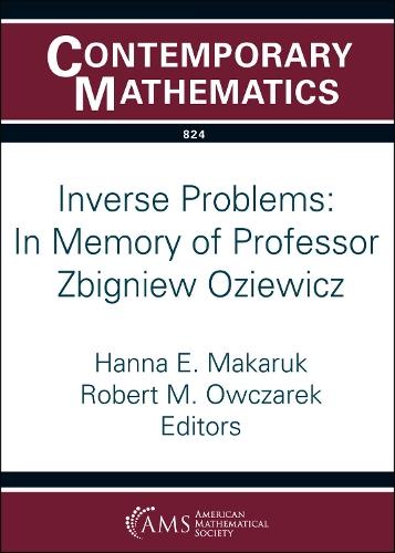 Inverse Problems: in Memory of Professor Zbigniew Oziewicz  by Hanna E. Makaruk at Abbey's Bookshop, 