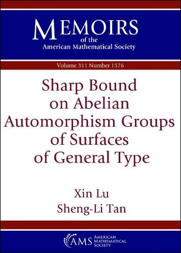 Sharp Bound on Abelian Automorphism Groups of Surfaces of General Type  by Xin Lu at Abbey's Bookshop, 
