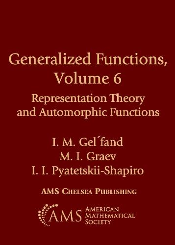 Generalized Functions, Volume 6: Representation Theory and Automorphic Functions  by I. M. Gel'fand at Abbey's Bookshop, 