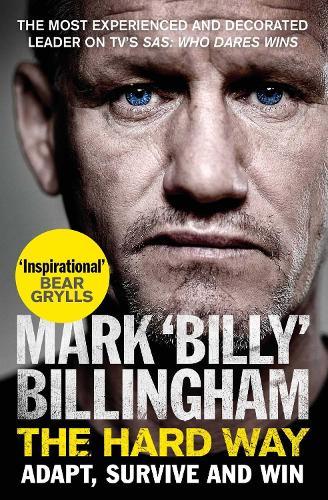 The Hard Way: Adapt, Survive and Win  by Mark 'Billy' Billingham at Abbey's Bookshop, 