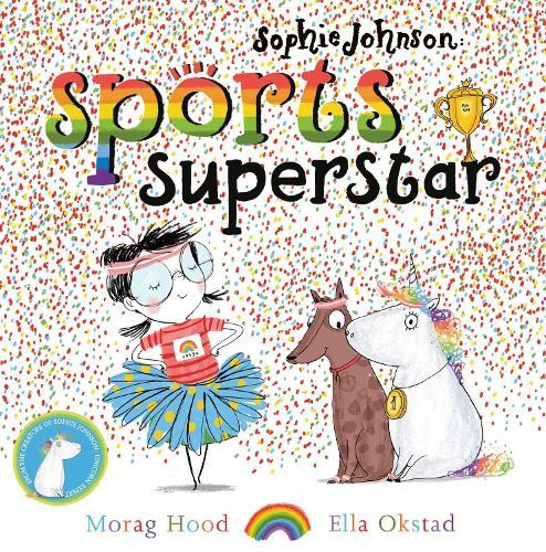 Sophie Johnson: Sports Superstar  by Morag Hood at Abbey's Bookshop, 