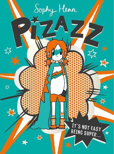 Pizazz: The super awesome new superhero series!  by Sophy Henn at Abbey's Bookshop, 